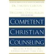 Competent Christian Counseling, Volume One Foundations and Practice of Compassionate Soul Care