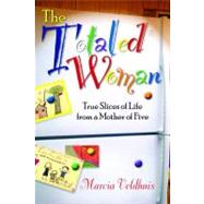 The Totaled Woman: True Slices of Life from a Mother of Five