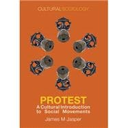 Protest A Cultural Introduction to Social Movements