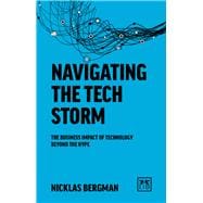 Navigating the Tech Storm The business impact of technology beyond the hype