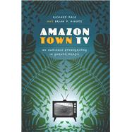 Amazon Town TV: An Audience Ethnography in Gurupa, Brazil