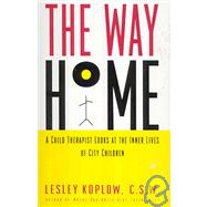 Way Home : A Child Therapist Looks at the Inner Lives of City Children