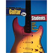 Guitar for Students: A Method for the Classroom And Private Student