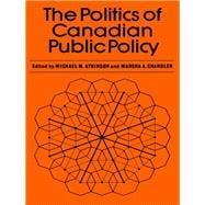 The Politics of  Canadian Public Policy