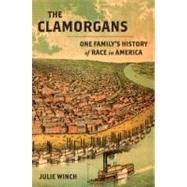 The Clamorgans One Family's History of Race in America