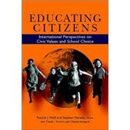 Educating Citizens International Perspectives on Civic Values and School Choice