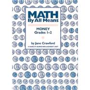 Math By All Means: Money, Grades 1-2