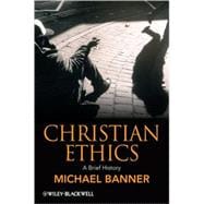 Christian Ethics A Brief History