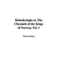 Heimskringla Or, the Chronicle of the Kings of Norway