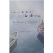 Adventuring with Boldness The Triumph of the Explorers