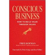 Conscious Business : How to Build Value Through Values