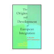 The Origins and Development of European Integration: A Reader and Commentary