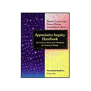 Appreciative Inquiry Handbook : A Workbook Approach to Organization Development and Change