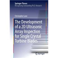 The Development of a 2D Ultrasonic Array Inspection for Single Crystal Turbine Blades