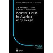 Neuronal Death by Accident or by Design