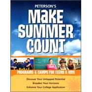 Peterson's Make Summer Count 2008: Programs & Camps for Teens & Kids