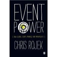 Event Power : How Global Events Manage and Manipulate