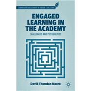 Engaged Learning in the Academy Challenges and Possibilities