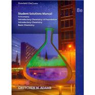 Student Solutions Manual for Zumdahl/DeCoste's Introductory Chemistry: A Foundation, 8th