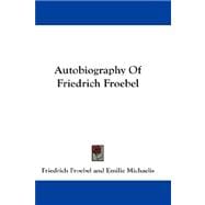 Autobiography of Friedrich Froebel