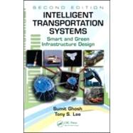 Intelligent Transportation Systems: Smart and Green Infrastructure Design, Second Edition