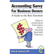 Accounting Savvy for Business Owners : A Guide to the Bare Essentials