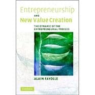 Entrepreneurship and New Value Creation: The Dynamic of the Entrepreneurial Process