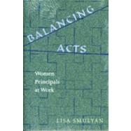 Balancing Acts: Woman Principals at Work