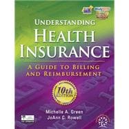 Understanding Health Insurance : A Guide to Billing and Reimbursement