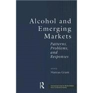 Alcohol And Emerging Markets: Patterns, Problems, And Responses