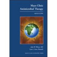 Mayo Clinic Antimicrobial Therapy : Quick Guide