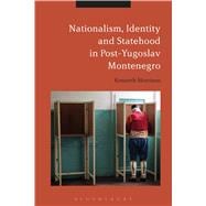 Nationalism, Identity and Statehood in Post-yugoslav Montenegro