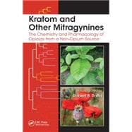 Kratom and Other Mitragynines: The Chemistry and Pharmacology of Opioids from a Non-Opium Source,9781482225181