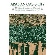 Arabian Oasis City : The Transformation of 'Unayzah