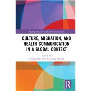 Culture, Migration, and Health Communication in a Global Context