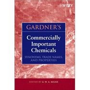 Gardner's Commercially Important Chemicals Synonyms, Trade Names, and Properties