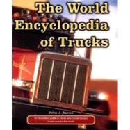 The World Encyclopedia of Trucks: An Illustrated Guide to Classic and Contemporary Trucks Around the World