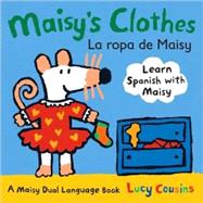 Maisy's Clothes La Ropa de Maisy A Maisy Dual Language Book