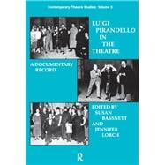 Luigi Pirandello in the Theatre