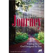 The Christian's Career Journey: Finding the Job God Designed for You