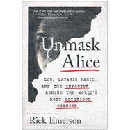 Unmask Alice LSD, Satanic Panic, and the Imposter Behind the World's Most Notorious Diaries