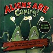 Aliens Are Coming! : The True Account of the 1938 War of the Worlds Radio Broadcast