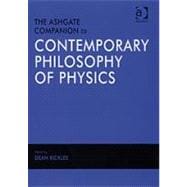 The Ashgate Companion to Contemporary Philosophy of Physics