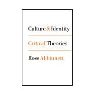 Culture and Identity : Critical Theories
