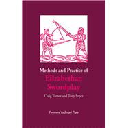 Methods and Practice of Elizabethan Swordplay