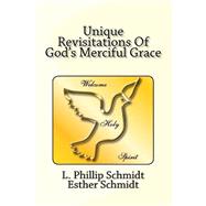 Unique Revisitations of God's Merciful Grace,9781519165183