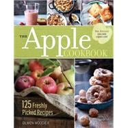 The Apple Cookbook, 3rd Edition 125 Freshly Picked Recipes