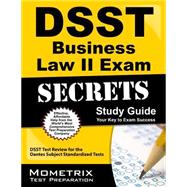 DSST Business Law II Exam Secrets Study Guide : DSST Test Review for the Dantes Subject Standardized Tests