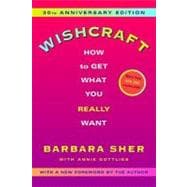 Wishcraft How to Get What You Really Want