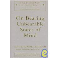 On Bearing Unbearable States of Mind